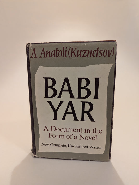 Babi Yar: A Document in the Form of a Novel [A. Anatoli (Kuznetsov)]