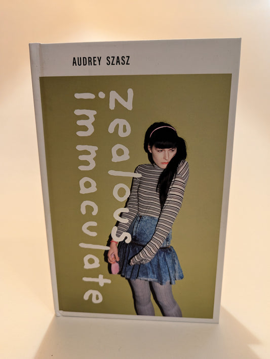 Zealous Immacuate [Audrey Szasz]