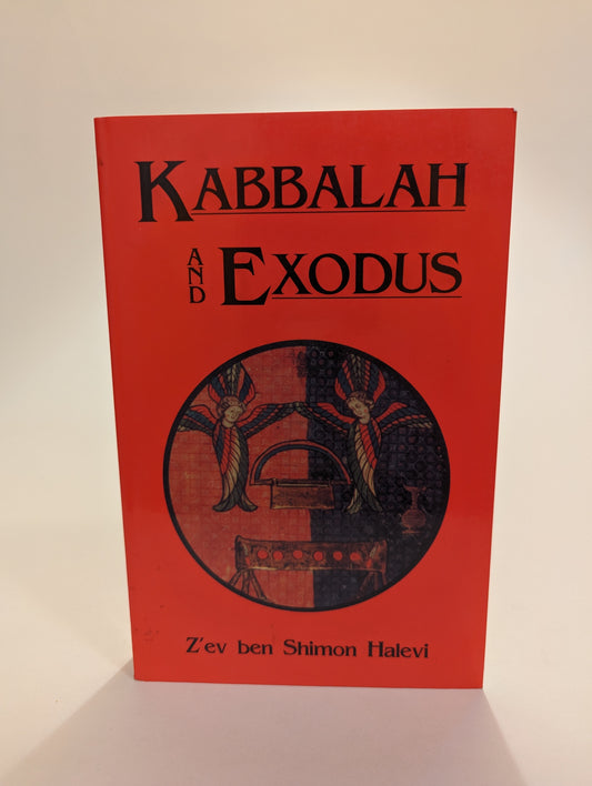 Kabbalah and Exodus [Z’ev ben Shimon Halevi]