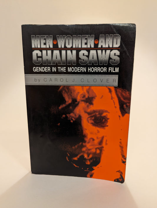 Men Women and Chain Saws: Gender in the Modern Horror Film [Carol J. Clover]