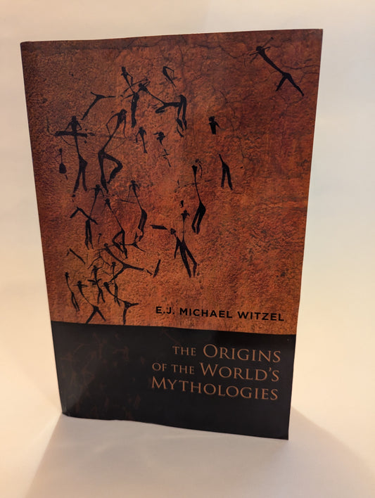 The Origins of the World's Mythologies [E.J. Michael Witzel]