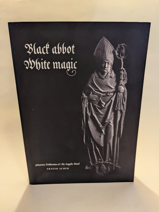 Black Abbot, White Magic [Frater Acher]