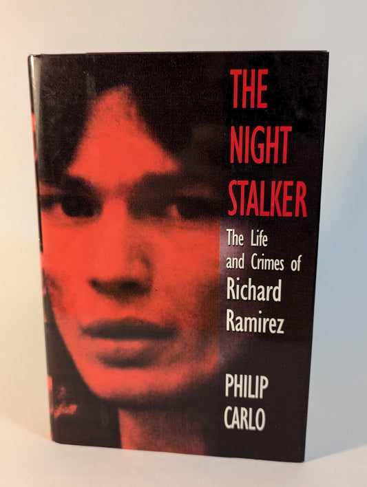 The Night Stalker The Life and Crimes of Richard Ramirez [Philip Carlo]