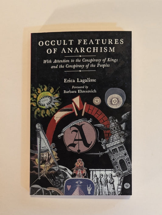 Occult Features of Anarchism [Erica Lagalisse]