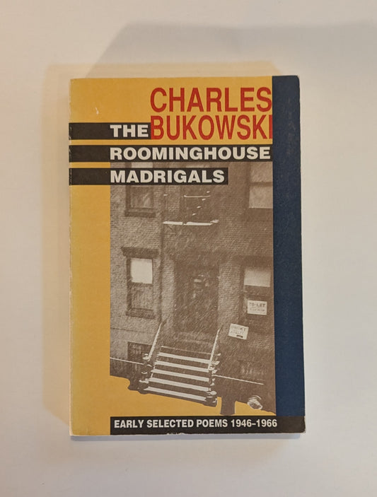 The Roominghouse Madrigals [Charles Bukowski]