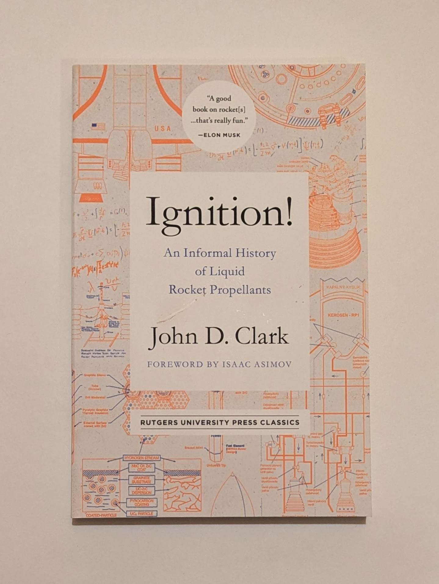 Ignition! An Informal History of Liquid Rocket Propellants [John D. Clark]