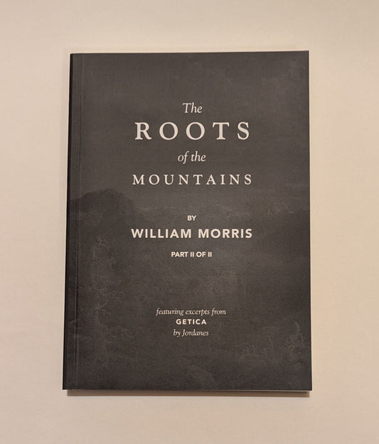 The Roots of the Mountains Part 2 [William Morris]