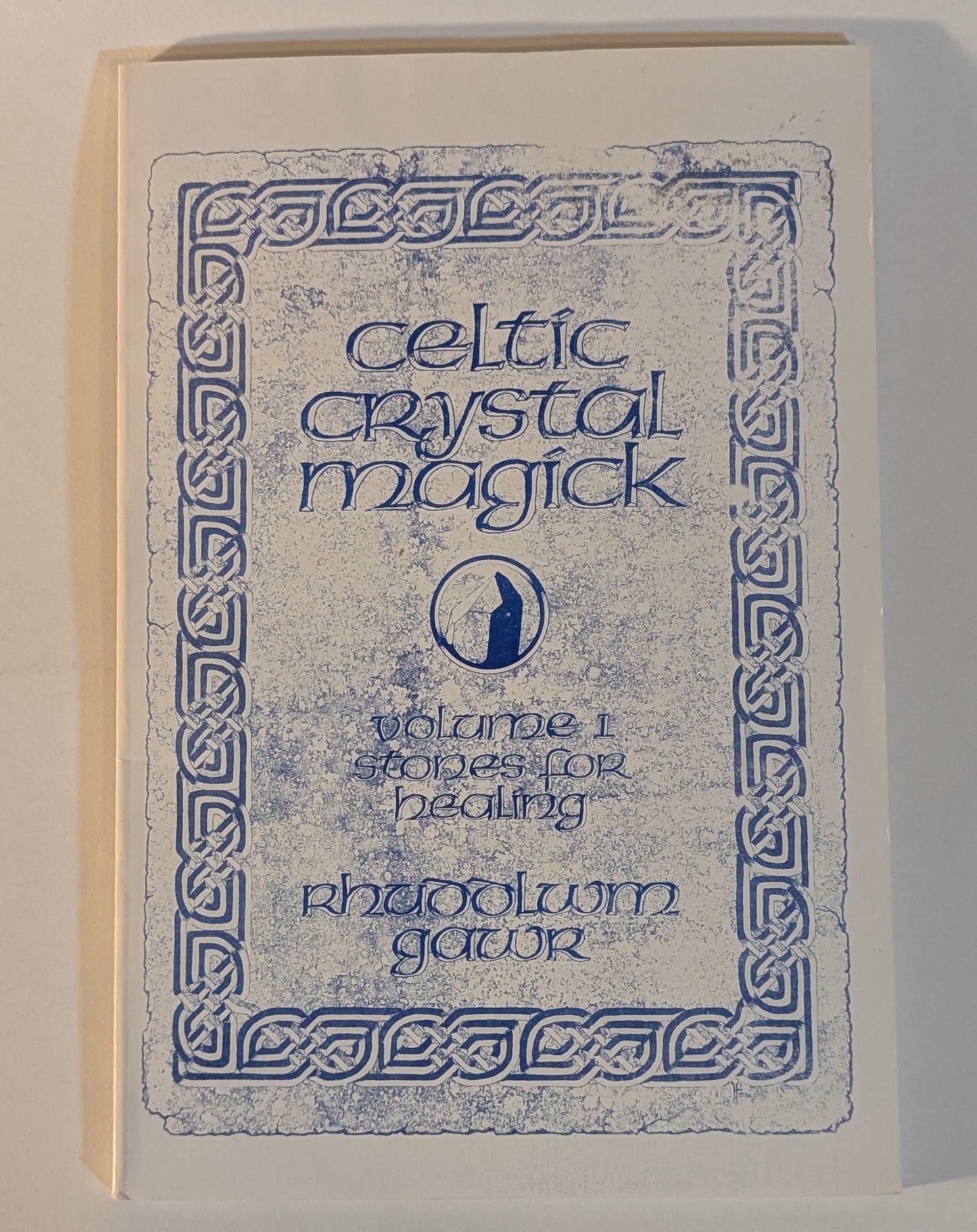 Celtic Crystal Magick: Volume One Stones for Healing [Rhuddlwm Gawr]