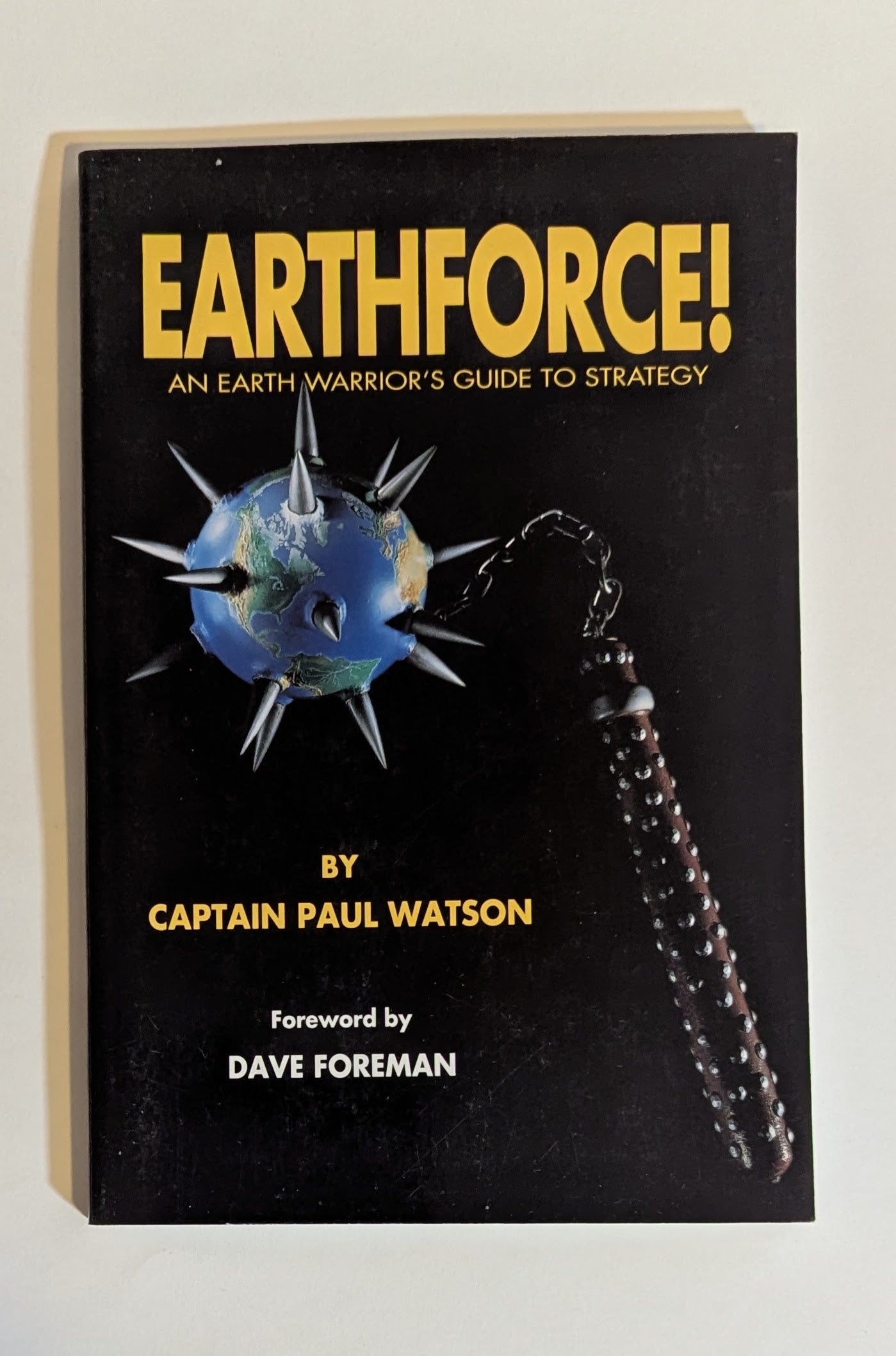 Earthforce! An Earth Warrior's Guide to Strategy [Captain Paul Watson]
