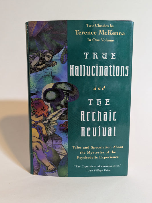 True Hallucinations and the Archaic Revival [Terrence McKenna]