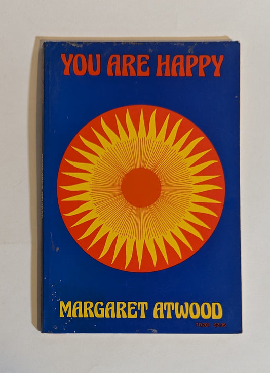You Are Happy [Margaret Atwood]