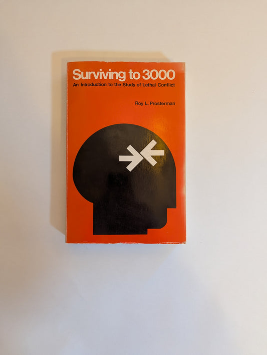 Surviving to 3000: An Introduction to the Study of Lethal Conflict [Roy L. Prosterman]