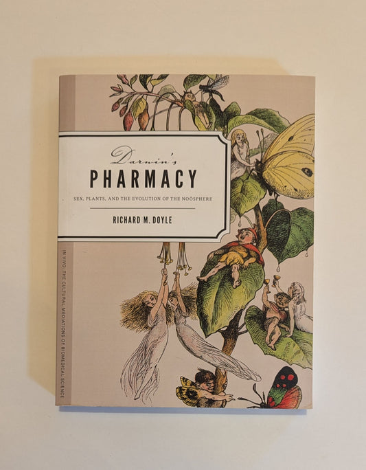 Darwin's Pharmacy: Sex, Plants and the Evolution of the Noosphere [Richard M. Doyle]