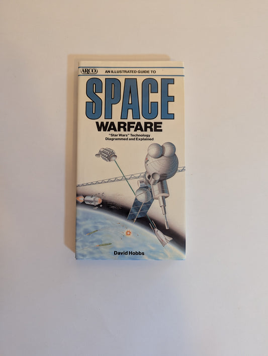 An Illustrated Guide to Space Warfare [David Hobbs]