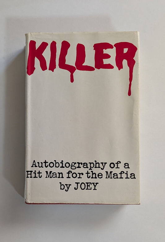 Killer: Autobiography of a Hitman for the Mafia [Joey]