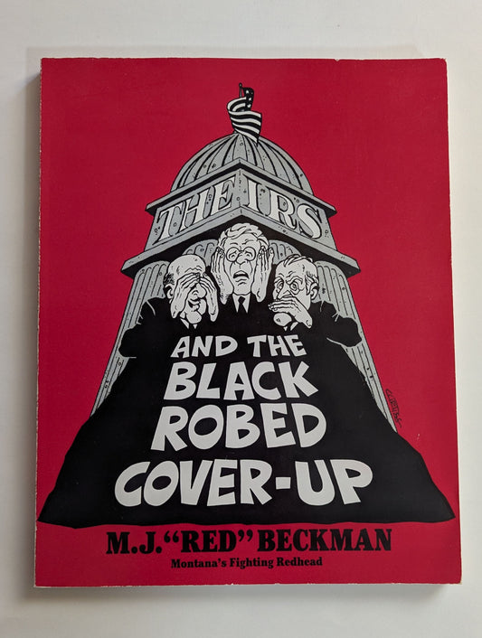 The IRS and the Black Robed Cover-Up [M.J. "Red" Beckman]