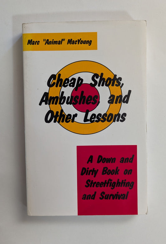 Cheap Shots, Ambushes, and Other Lessons [Marc "Animal" Young]