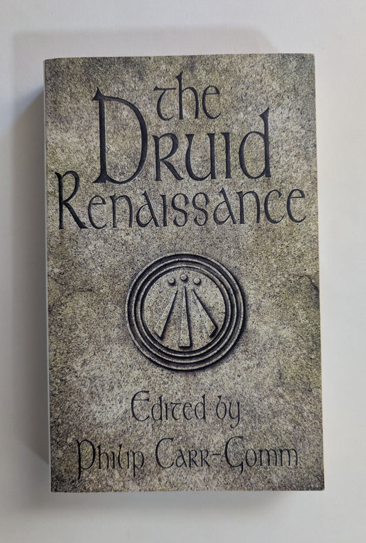 The Druid Renaissance [Ed. Philip Carr-Gomm]