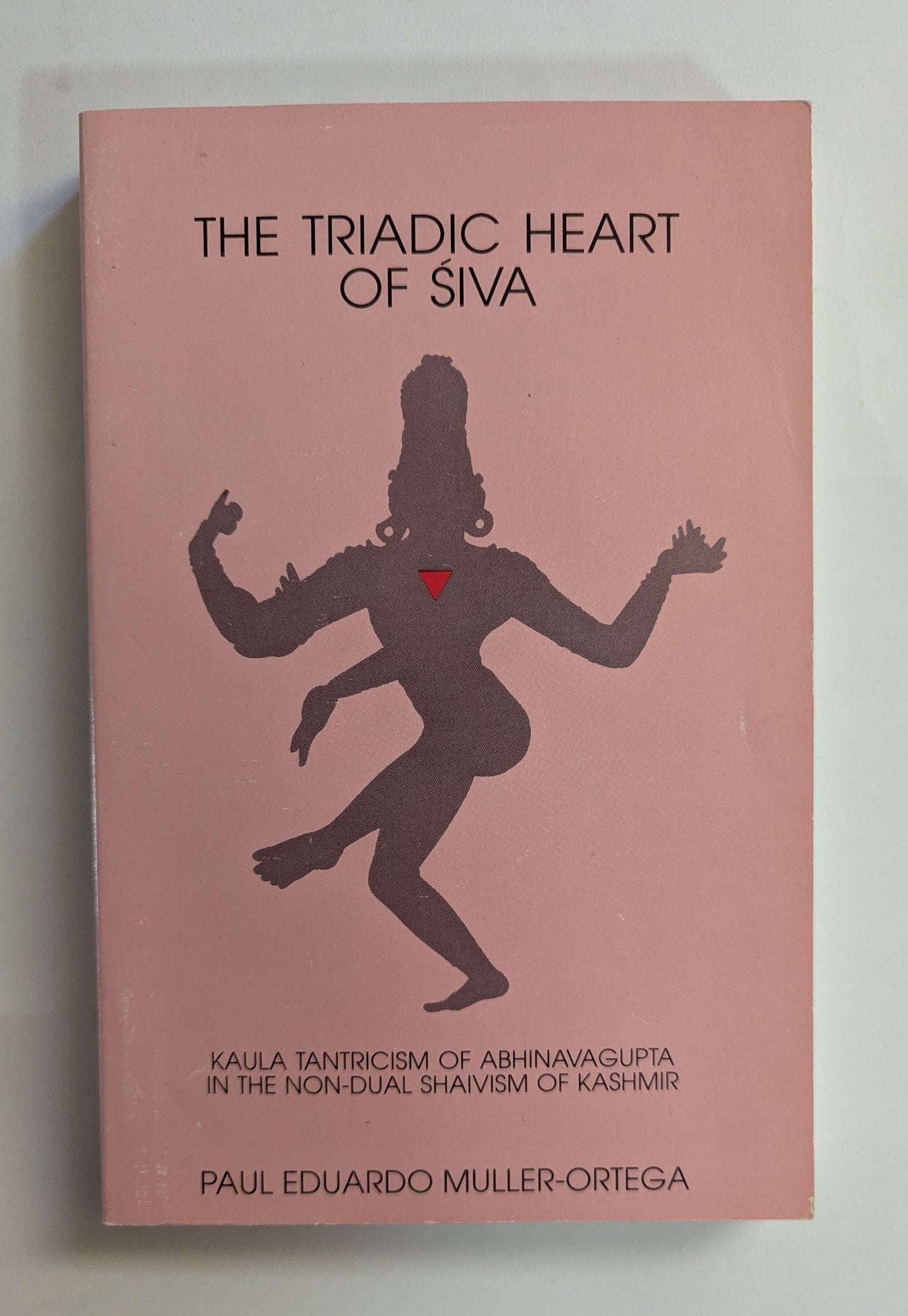 The Triadic Heart of Siva [Paul Eduardo Muller-Ortega]