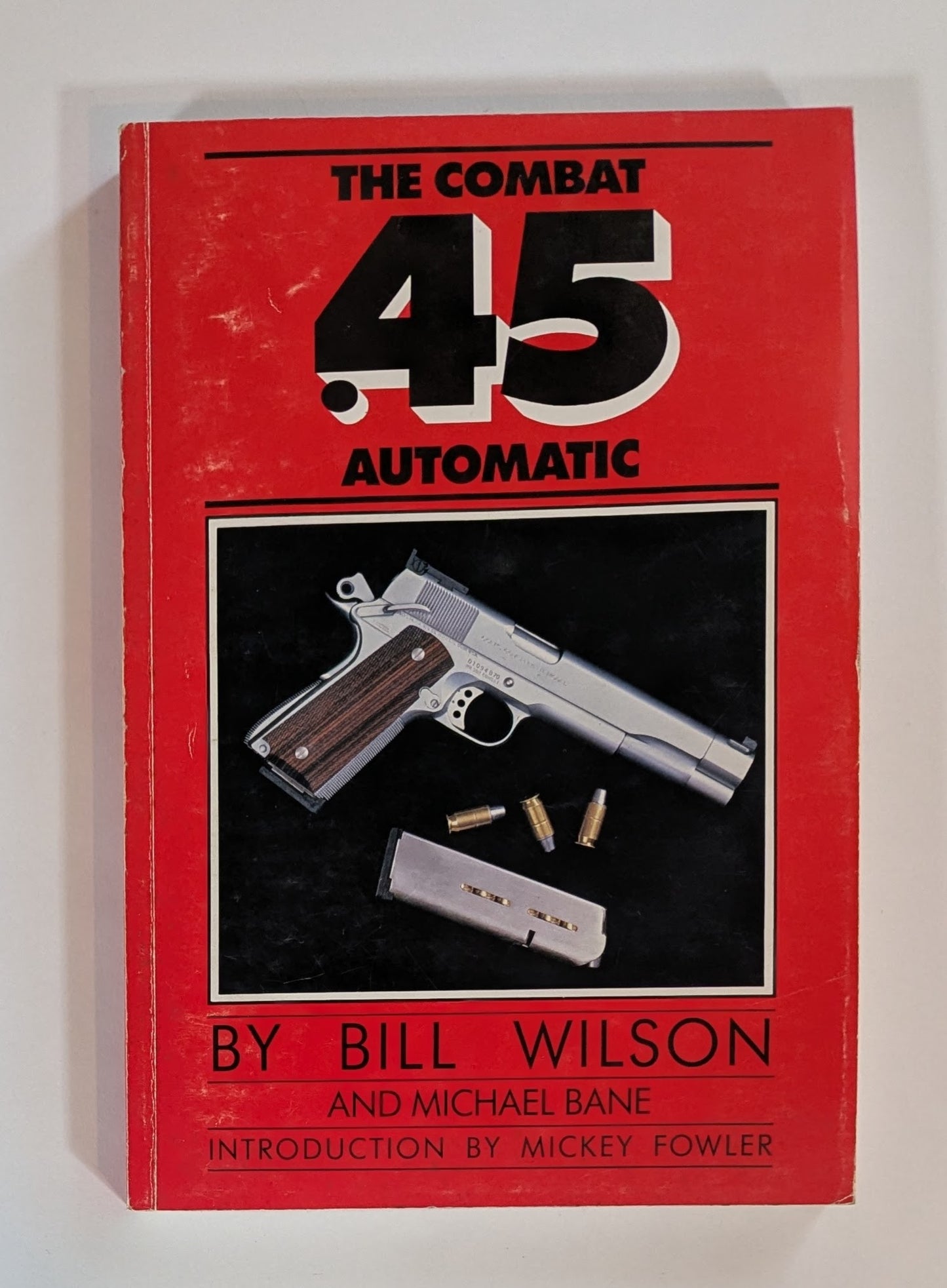 The Combat .45 Automatic [Bill Wilson and Michael Bane]