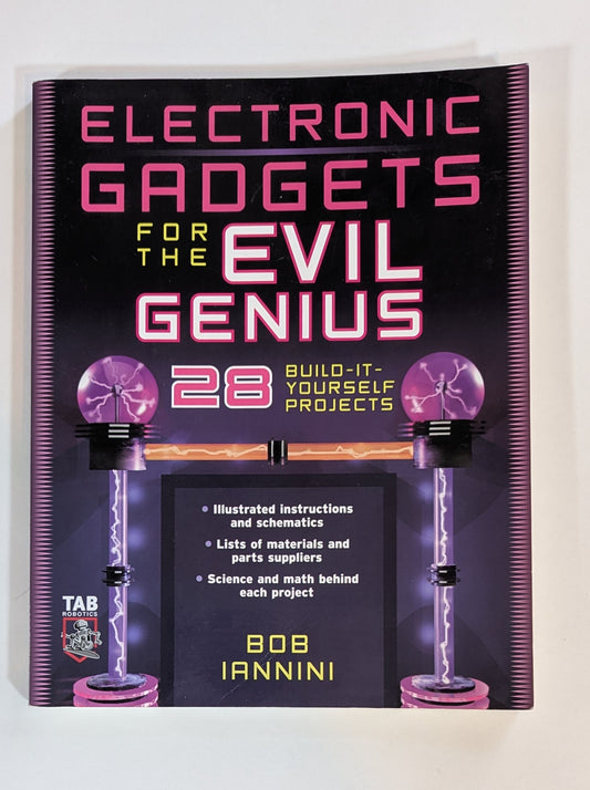 Electronic Gadgets for the Evil Genius [Bob Iannini]