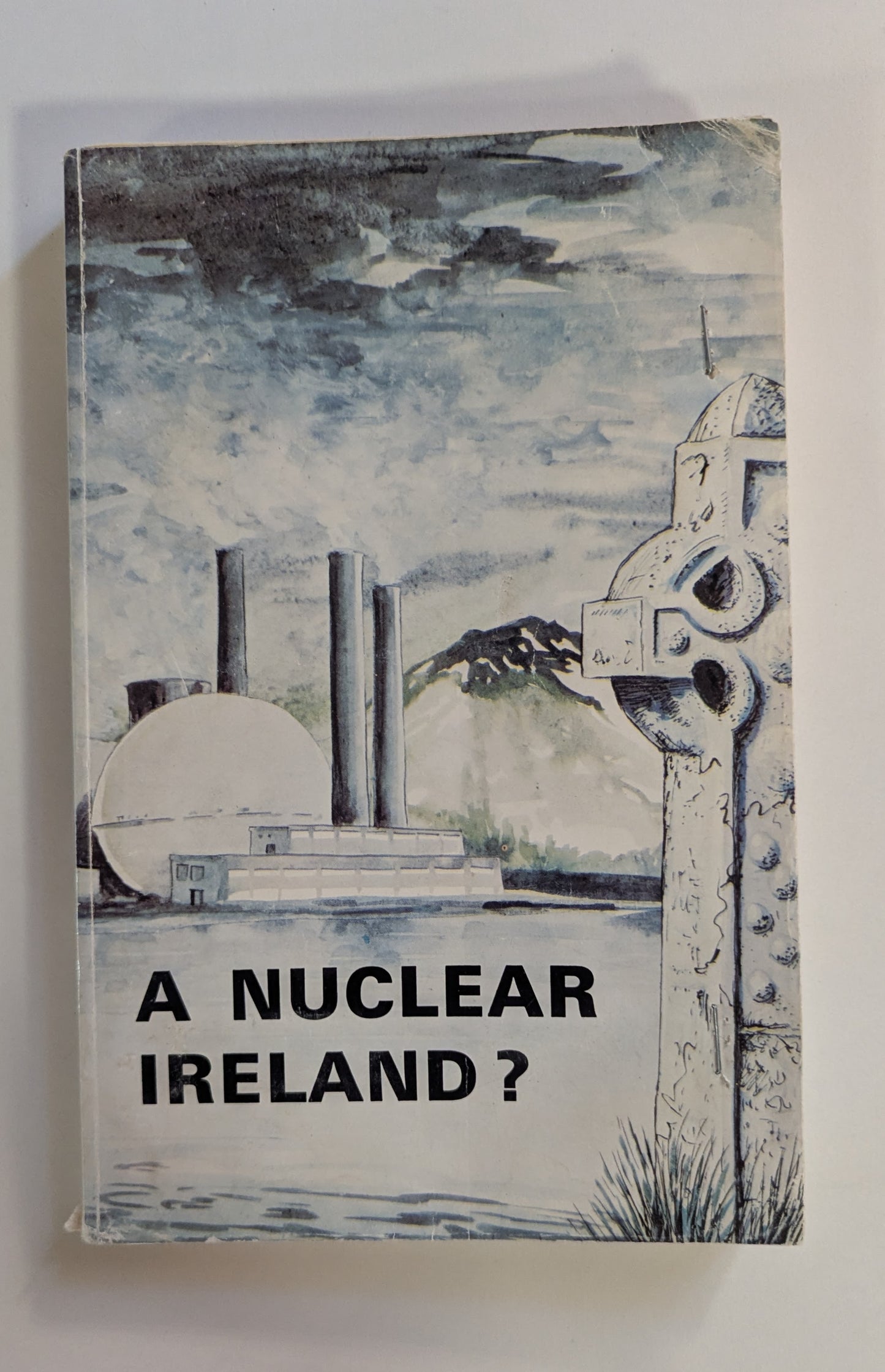 A Nuclear Ireland? [Ed. J.F. Caroll and Dr. P.K. Kelly]