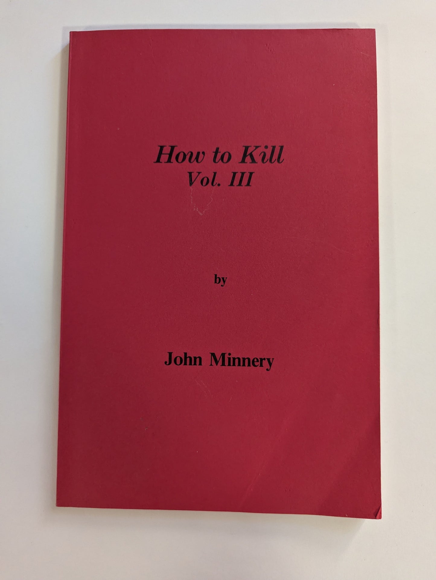 How To Kill Vol. 1 [John Minnery]