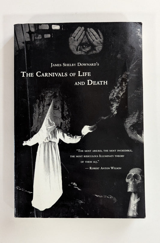 The Carnivals of Life and Death [James Shelby Downard]