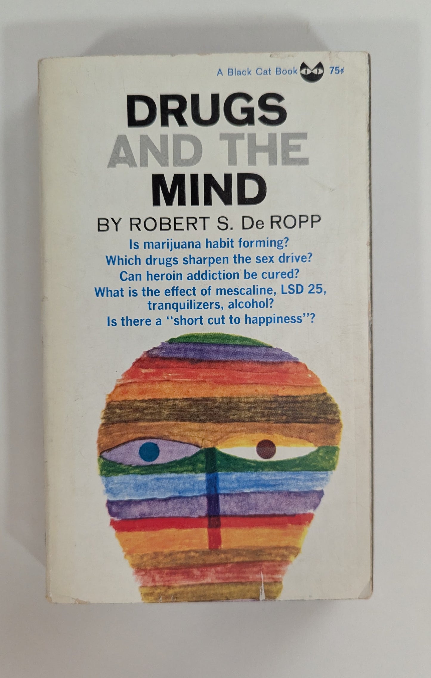 Drugs and the Mind [Robert S. De Ropp]