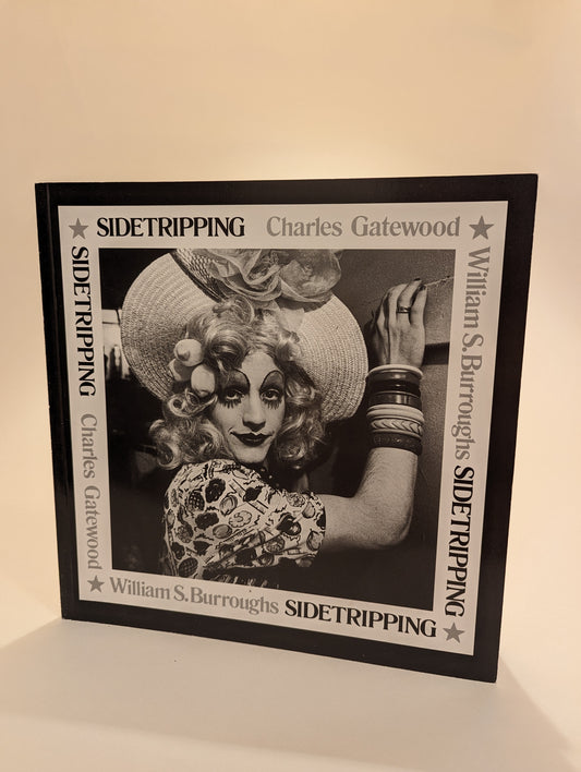 Sidetripping [Charles Gatewood & William S. Burroughs]