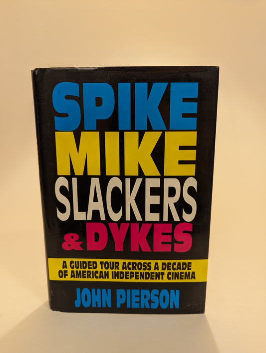 Spike, Mike, Slackers, and Dykes [John Pierson]