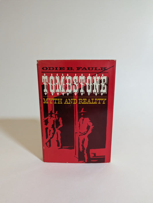 Tombstone: Myth and Reality [Odie B. Faulk]